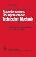 Repertorium und Ubungsbuch der Technischen Mechanik