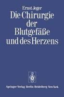 Die Chirurgie der Blutgefaße und des Herzens