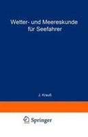 Wetter- Und Meereskunde Fur Seefahrer (6., Erw. Aufl.)
