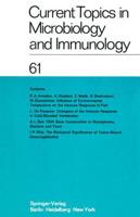Current Topics in Microbiology and Immunology / Ergebnisse der Mikrobiologie und Immunitatsforschung