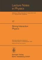 Strong Interaction Physics : International Summer Institute on Theoretical Physics in Kaiserslautern 1972