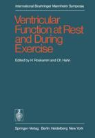 Ventricular Function at Rest and During Exercise / Ventrikelfunktion in Ruhe und während Belastung : International Symposium, Geneva, October 15-17, 1975