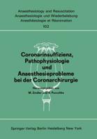 Coronarinsuffizienz, Pathophysiologie Und Anaesthesieprobleme Bei Der Coronarchirurgie