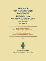 Rontgendiagnostik des Herzens und der Gefasse / Roentgen Diagnosis of the Heart and Blood Vessels