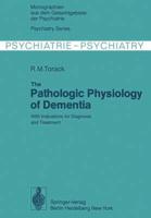 The Pathologic Physiology of Dementia