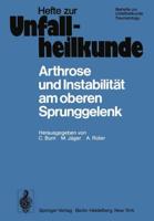 Arthrose und Instabilität am oberen Sprunggelenk : 10. Reisensburger Workshop zu Ehren von M. E. Müller und J. Rehn, 9.-11. Februar 1978