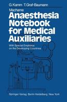 Machame Anaesthesia Notebook for Medical Auxiliaries : With Special Emphasis on the Developing Countries