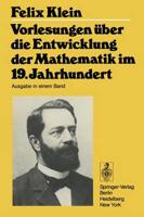 Vorlesungen Uber Die Entwicklung Der Mathematik Im 19. Jahrhundert