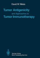 Tumor Antigenicity and Approaches to Tumor Immunotherapy