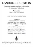 Hexagonal Ferrites, Special Lanthanide and Actinide Compounds / Hexagonale Ferrite, Spezielle Lanthaniden- Und Actinidenverbindungen. Condensed Matter