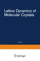 Lattice Dynamics of Molecular Crystals