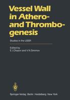 Vessel Wall in Athero- and Thrombogenesis : Studies in the USSR