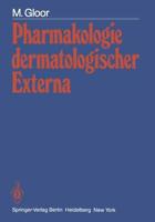 Pharmakologie dermatologischer Externa : Physiologische Grundlagen - Prüfmethoden - Wirkungseffekte