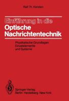 Einführung in die Optische Nachrichtentechnik : Physikalische Grundlagen, Einzelelemente und Systeme