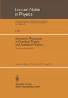 Stochastic Processes in Quantum Theory and Statistical Physics: Proceedings of the International Workshop Held in Marseille, France, June 29 July 4, 1