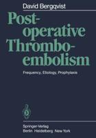 Postoperative Thromboembolism : Frequency, Etiology, Prophylaxis