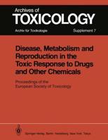 Disease, Metabolism and Reproduction in the Toxic Response to Drugs and Other Chemicals