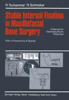 Stable Internal Fixation in Maxillofacial Bone Surgery : A Manual for Operating Room Personnel