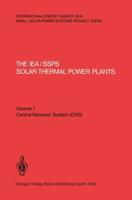 The IEA/SSPS Solar Thermal Power Plants — Facts and Figures — Final Report of the International Test and Evaluation Team (ITET)