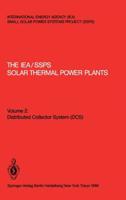 The IEA/SSPS Solar Thermal Power Plants: - Facts and Figures - Final Report of the International Test and Evaluation Team (ITET) : Volume 2: Distributed Collector System (DCS)