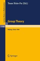 Group Theory : Beijing 1984. Proceedings of an International Symposium Held in Beijing, August 27 - September 8, 1984
