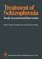 Treatment of Schizophrenia : Family Assessment and Intervention