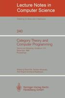 Category Theory and Computer Programming : Tutorial and Workshop, Guildford, U.K., September 16 - 20, 1985. Proceedings