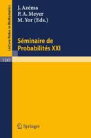 Seminaire De Probabilites XXI. Séminaire De Probabilités