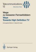 Wege zu besseren Fernsehbildern / Ways Towards High Definition TV