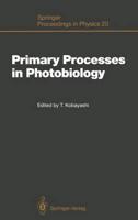 Primary Processes in Photobiology