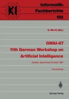 Gwai-87 11th German Workshop on Artificial Intelligence: Geseke, September 28 October 2, 1987 Proceedings