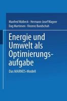 Energie und Umwelt als Optimierungsaufgabe : Das MARNES-Modell