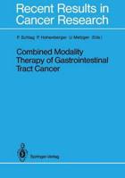 Combined Modality Therapy of Gastrointestinal Tract Cancer