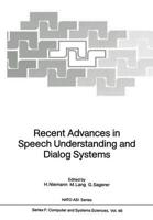 Recent Advances in Speech Understanding and Dialog Systems