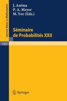 Seminaire De Probabilites XXII. Séminaire De Probabilités