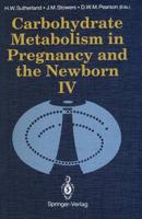 Carbohydrate Metabolism in Pregnancy and the Newborn 4