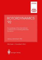 Rotordynamics '92 : Proceedings of the International Conference on Rotating Machine Dynamics Hotel des Bains, Venice, 28-30 April 1992