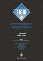 SIGIR '94 : Proceedings of the Seventeenth Annual International ACM-SIGIR Conference on Research and Development in Information Retrieval, organised by Dublin City University