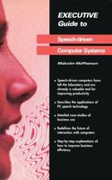 Executive Guide to Speech-Driven Computers Systems