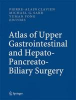 Atlas of Upper Gastrointestinal and Hepato-Pancreato-Biliary Surgery