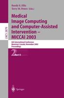 Medical Image Computing and Computer-Assisted Intervention-MICCAI 2003