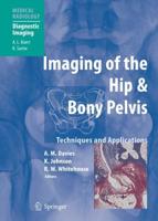 Imaging of the Hip & Bony Pelvis Diagnostic Imaging
