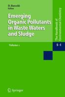 Water Pollution. Part 1 Emerging Organic Pollutants in Wastewaters and Sludge
