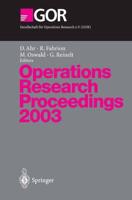 Operations Research Proceedings 2003 : Selected Papers of the International Conference on Operations Research (OR 2003) Heidelberg, September 3-5, 2003