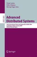 Advanced Distributed Systems : Third International School and Symposium, ISSADS 2004, Guadalajara, Mexico, January 24-30, 2004, Revised Papers
