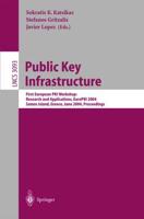 Public Key Infrastructure : First European PKIWorkshop: Research and Applications, EuroPKI 2004, Samos Island, Greece, June 25-26, 2004, Proceedings