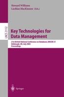 Key Technologies for Data Management : 21st British National Conference on Databases, BNCOD 21, Edinburgh, UK, July 7-9, 2004, Proceedings
