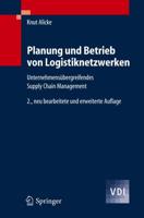 Planung und Betrieb von Logistiknetzwerken : Unternehmensübergreifendes Supply Chain Management