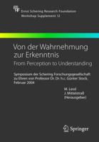 Von Der Wahrnehmung Zur Erkenntnis - From Perception to Understanding Schering Foundation Symposium Proceedings Supplements