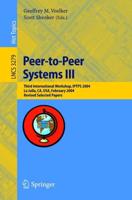 Peer-to-Peer Systems III : Third International Workshop, IPTPS 2004, La Jolla, CA, USA, February 26-27, 2004, Revised Selected Papers
